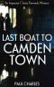 [Detective Inspector Christy Kennedy Publication Order 02] • Last Boat To Camden Town